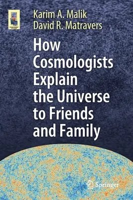 Comment les cosmologistes expliquent l'univers à leurs amis et à leur famille - How Cosmologists Explain the Universe to Friends and Family