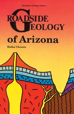 Géologie routière de l'Arizona - Roadside Geology of Arizona