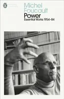 Le pouvoir - Les œuvres essentielles de Michel Foucault 1954-1984 - Power - The Essential Works of Michel Foucault 1954-1984