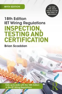 Iet Wiring Regulations : Inspection, essais et certification - Iet Wiring Regulations: Inspection, Testing and Certification