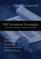 L'essentiel de l'Ancien Testament : Création, conquête, exil et retour - Old Testament Essentials: Creation, Conquest, Exile and Return