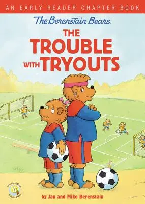 Les Ours Berenstain, le problème des essais : Un livre à chapitres pour les jeunes lecteurs - The Berenstain Bears the Trouble with Tryouts: An Early Reader Chapter Book