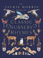 Le livre de comptines classiques de Jackie Morris - The Jackie Morris Book of Classic Nursery Rhymes