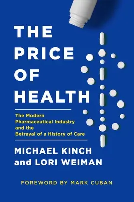 Le prix de la santé : L'entreprise pharmaceutique moderne et la trahison d'une histoire des soins - The Price of Health: The Modern Pharmaceutical Enterprise and the Betrayal of a History of Care