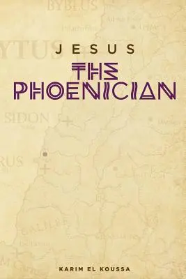 Jésus le Phénicien - Jesus the Phoenician