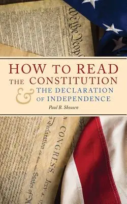 Comment lire la Constitution et la Déclaration d'indépendance - How to Read the Constitution and the Declaration of Independence