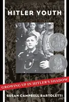 La jeunesse hitlérienne : Grandir dans l'ombre d'Hitler - Hitler Youth: Growing Up in Hitler's Shadow