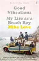Good Vibrations - My Life as a Beach Boy (Les bonnes vibrations - Ma vie de Beach Boy) - Good Vibrations - My Life as a Beach Boy