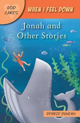 Quand j'ai le cafard : Jonas et autres histoires - When I Feel Down: Jonah and Other Stories