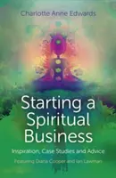 Démarrer une entreprise spirituelle : Inspiration, études de cas et conseils avec Diana Cooper et Ian Lawman - Starting a Spiritual Business: Inspiration, Case Studies and Advice Featuring Diana Cooper and Ian Lawman