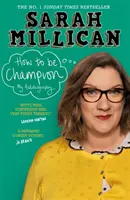 Comment devenir un champion : L'autobiographie numéro 1 des best-sellers du Sunday Times - How to Be Champion: The No.1 Sunday Times Bestselling Autobiography