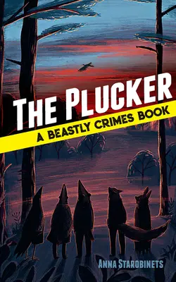 La Plumeuse : Le livre des crimes bestiaux (#4) - The Plucker: A Beastly Crimes Book (#4)