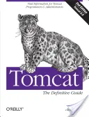 Tomcat : Le guide définitif : Le guide définitif - Tomcat: The Definitive Guide: The Definitive Guide