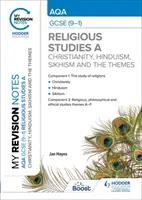 Mes notes de révision : AQA GCSE (9-1) Religious Studies Specification A Christianity, Hinduism, Sikhism and the Religious, Philosophical and Ethical Themes (Le christianisme, l'hindouisme, le sikhisme et les thèmes religieux, philosophiques et éthiques) - My Revision Notes: AQA GCSE (9-1) Religious Studies Specification A Christianity, Hinduism, Sikhism and the Religious, Philosophical and Ethical Themes