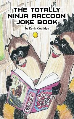 Le livre de blagues du raton laveur totalement ninja - The Totally Ninja Raccoon Joke Book