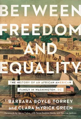 Entre liberté et égalité : L'histoire d'une famille afro-américaine à Washington, DC - Between Freedom and Equality: The History of an African American Family in Washington, DC