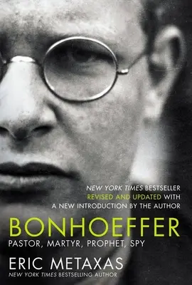 Bonhoeffer : Pasteur, martyr, prophète, espion - Bonhoeffer: Pastor, Martyr, Prophet, Spy