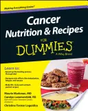 Nutrition et recettes contre le cancer pour les nuls - Cancer Nutrition and Recipes for Dummies