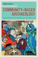 Archéologie communautaire : La recherche avec, par et pour les communautés indigènes et locales - Community-Based Archaeology: Research With, By, and for Indigenous and Local Communities