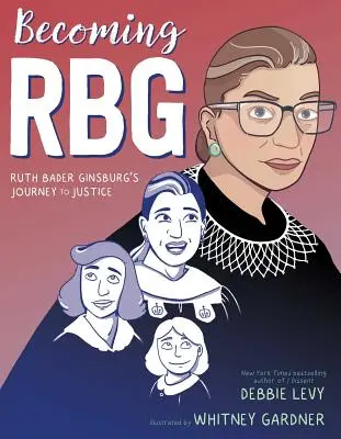 Devenir RBG : le parcours de Ruth Bader Ginsburg vers la justice - Becoming RBG: Ruth Bader Ginsburg's Journey to Justice