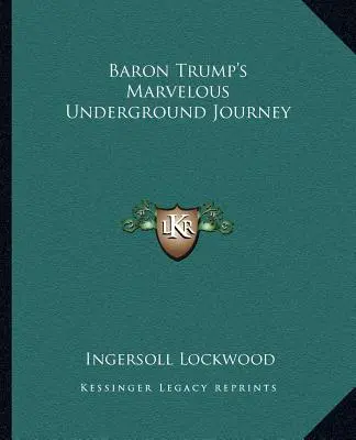 Le merveilleux voyage souterrain du baron Trump - Baron Trump's Marvelous Underground Journey