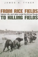 Des rizières aux champs de bataille : Nature, vie et travail sous les Khmers rouges - From Rice Fields to Killing Fields: Nature, Life, and Labor Under the Khmer Rouge