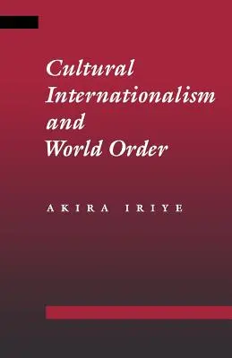 Internationalisme culturel et ordre mondial - Cultural Internationalism and World Order