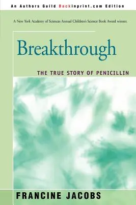 Percée : La véritable histoire de la pénicilline - Breakthrough: The True Story of Penicillin