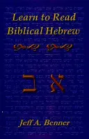 Apprendre l'hébreu biblique : Un guide pour apprendre l'alphabet hébreu, le vocabulaire et la structure des phrases de la Bible hébraïque - Learn Biblical Hebrew: A Guide to Learning the Hebrew Alphabet, Vocabulary and Sentence Structure of the Hebrew Bible