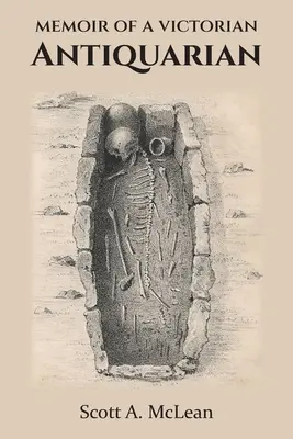 Mémoires d'un antiquaire victorien - Memoir of a Victorian Antiquarian