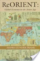 Réorienter : L'économie mondiale à l'ère asiatique - Reorient: Global Economy in the Asian Age