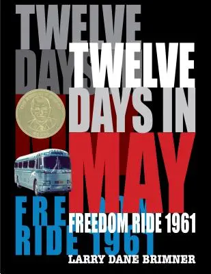 Douze jours en mai : La chevauchée de la liberté 1961 - Twelve Days in May: Freedom Ride 1961