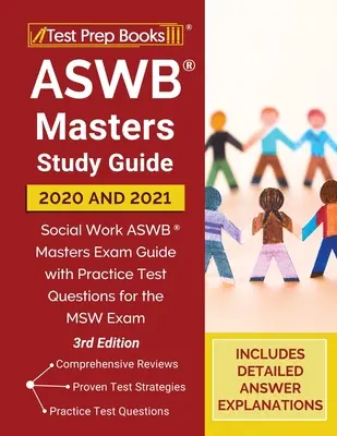 Guide d'étude de l'ASWB 2020 et 2021 : Guide de l'examen de maîtrise de l'ASWB pour le travail social avec des questions de test pratique pour l'examen MSW [3e édition]. - ASWB Masters Study Guide 2020 and 2021: Social Work ASWB Masters Exam Guide with Practice Test Questions for the MSW Exam [3rd Edition]