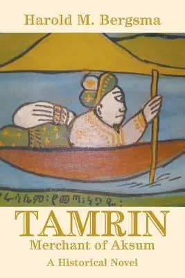Tamrin : Le marchand d'Axoum : Un roman historique - Tamrin: Merchant of Aksum: A Historical Novel