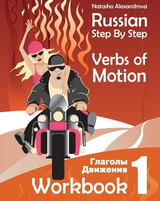 Les verbes de mouvement en russe pas à pas : Cahier d'exercices 1 - Russian Step By Step Verbs of Motion: Workbook 1