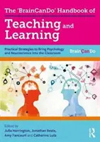 Le manuel « Braincando » de l'enseignement et de l'apprentissage : Stratégies pratiques pour introduire la psychologie et les neurosciences dans la salle de classe - The 'Braincando' Handbook of Teaching and Learning: Practical Strategies to Bring Psychology and Neuroscience Into the Classroom