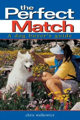 L'accord parfait : Le guide de l'acheteur de chien - The Perfect Match: A Dog Buyer's Guide