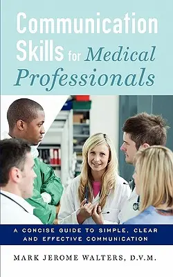 Compétences en matière de communication pour les professionnels de la santé - Communication Skills for Medical Professionals