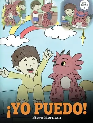 Yo Puedo! : (J'ai compris !) Une belle histoire pour donner confiance aux enfants dans la gestion des situations difficiles. - Yo Puedo!: (I Got This!) Una linda historia para dar confianza a los nios en el manejo de situaciones difciles.