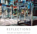 Réflexions : L'art de Robert Gratiot - Reflections: The Art of Robert Gratiot