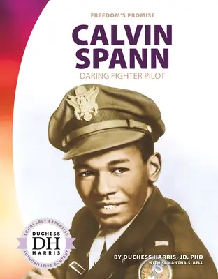 Calvin Spann : Pilote de chasse audacieux - Calvin Spann: Daring Fighter Pilot