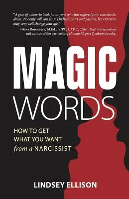 Les mots magiques : Comment obtenir ce que vous voulez d'un narcissique - MAGIC Words: How To Get What You Want From a Narcissist