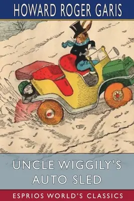 Le traîneau de l'oncle Wiggily (Esprios Classics) - Uncle Wiggily's Auto Sled (Esprios Classics)