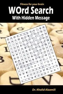 Recherche de mots avec message caché : Entraînez votre cerveau n'importe où, n'importe quand ! - 120 puzzles pour adultes - Word Search With Hidden Message: Train your brain anywhere, anytime! - 120 Puzzles for Adults