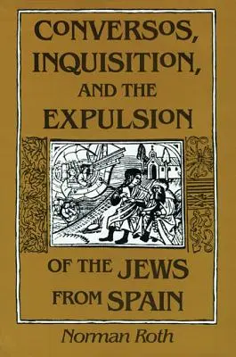 Conversos, Inquisition et expulsion des Juifs d'Espagne - Conversos, Inquisition, and the Expulsion of the Jews from Spain