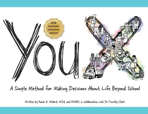 YouX : Une méthode simple pour prendre des décisions sur la vie au-delà de l'école (édition 2019 de l'évaluation du facilitateur) - YouX: A Simple Method for Making Decisions About Life Beyond School (2019 Facilitator Evaluation Edition)