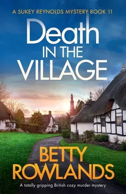 La mort au village : Un roman policier britannique totalement captivant - Death in the Village: A totally gripping British cozy murder mystery