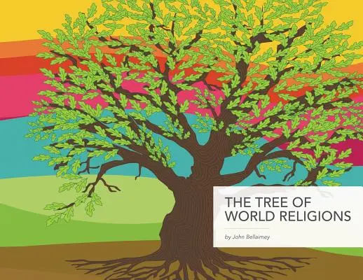 L'arbre des religions du monde, deuxième édition - The Tree of World Religions, Second Edition