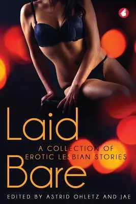Laid Bare : Une collection d'histoires érotiques lesbiennes - Laid Bare: A Collection of Erotic Lesbian Stories