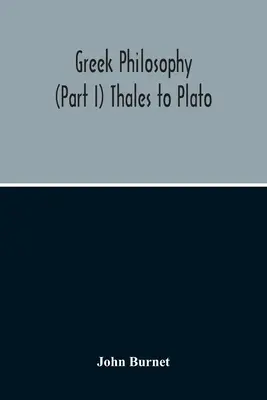 Philosophie grecque ; (Partie I) De Thalès à Platon - Greek Philosophy; (Part I) Thales To Plato